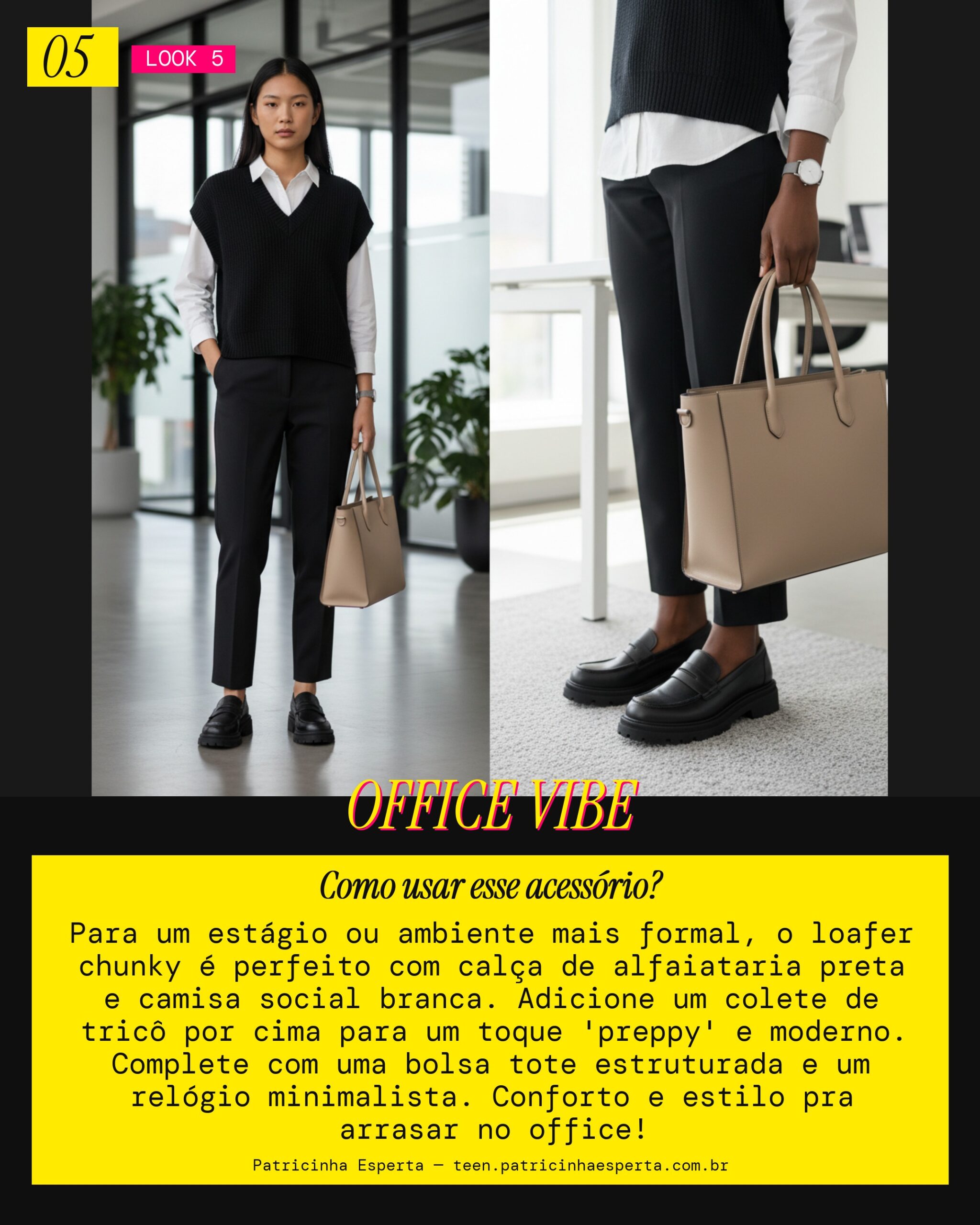 Look 5: Estágio Fashionista