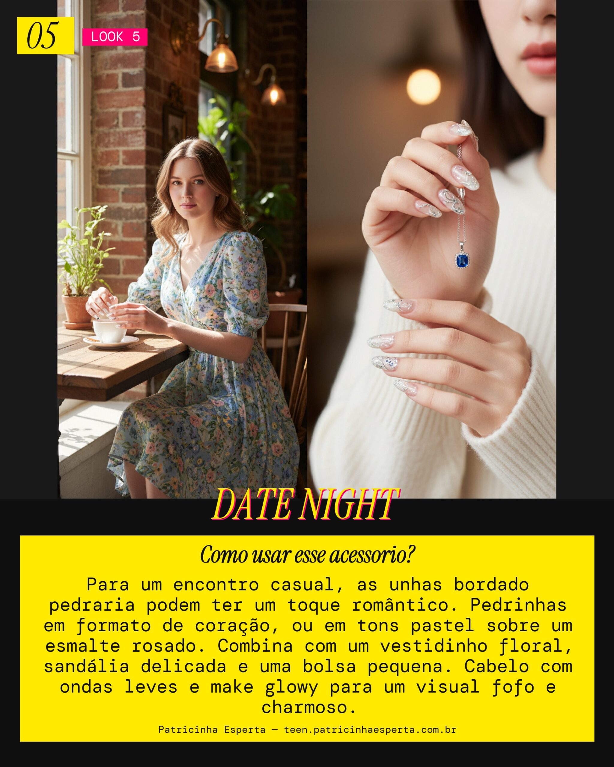 Look 5: Unhas Bordado Pedraria - Encontro Casual