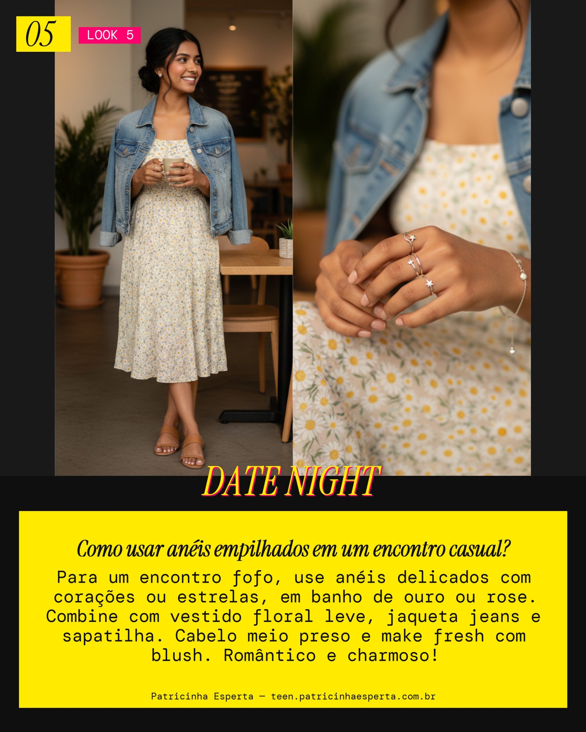 Look 5: Anéis Empilhados Encontro Fofo