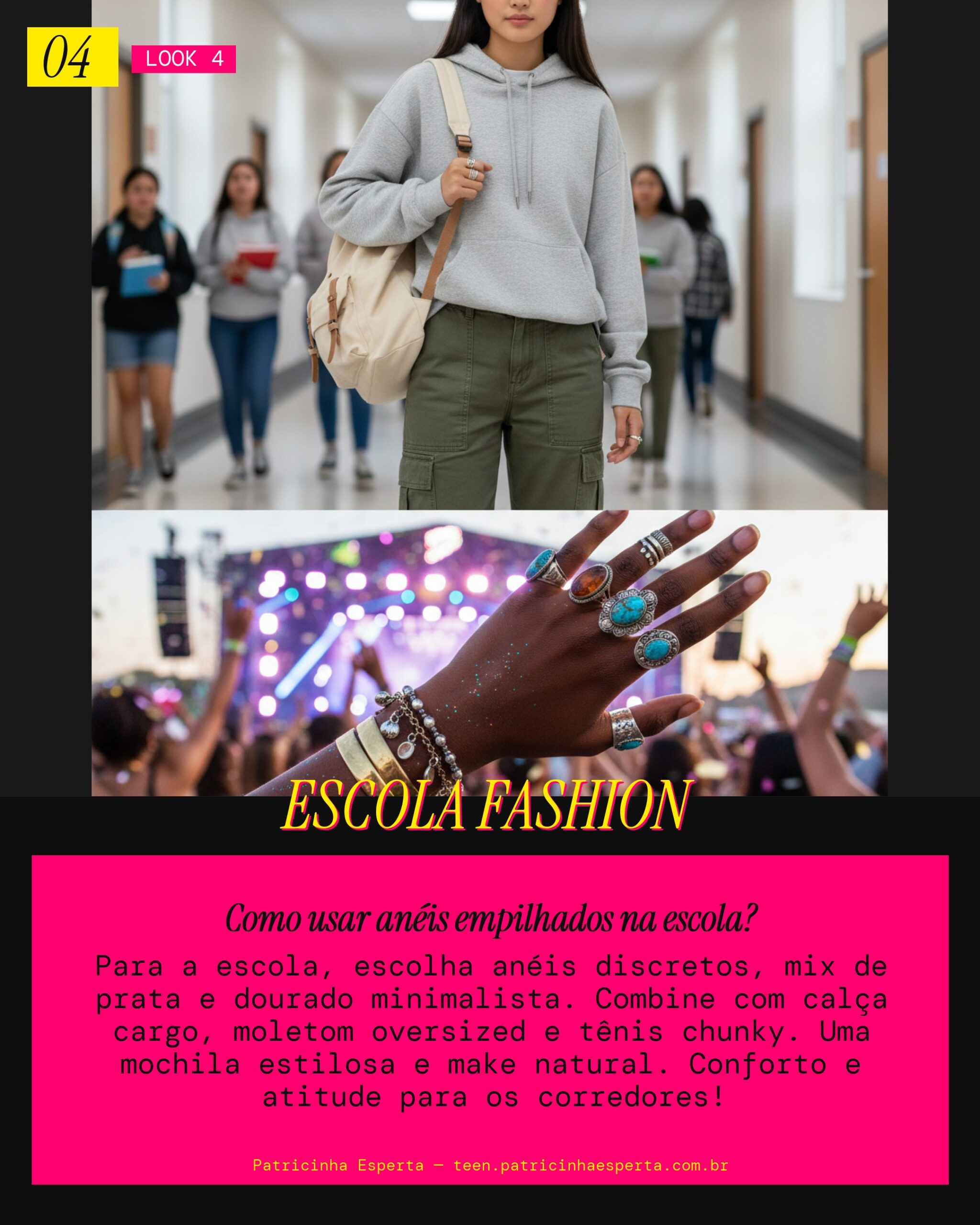 Look 4: Anéis Empilhados Escola Estilosa