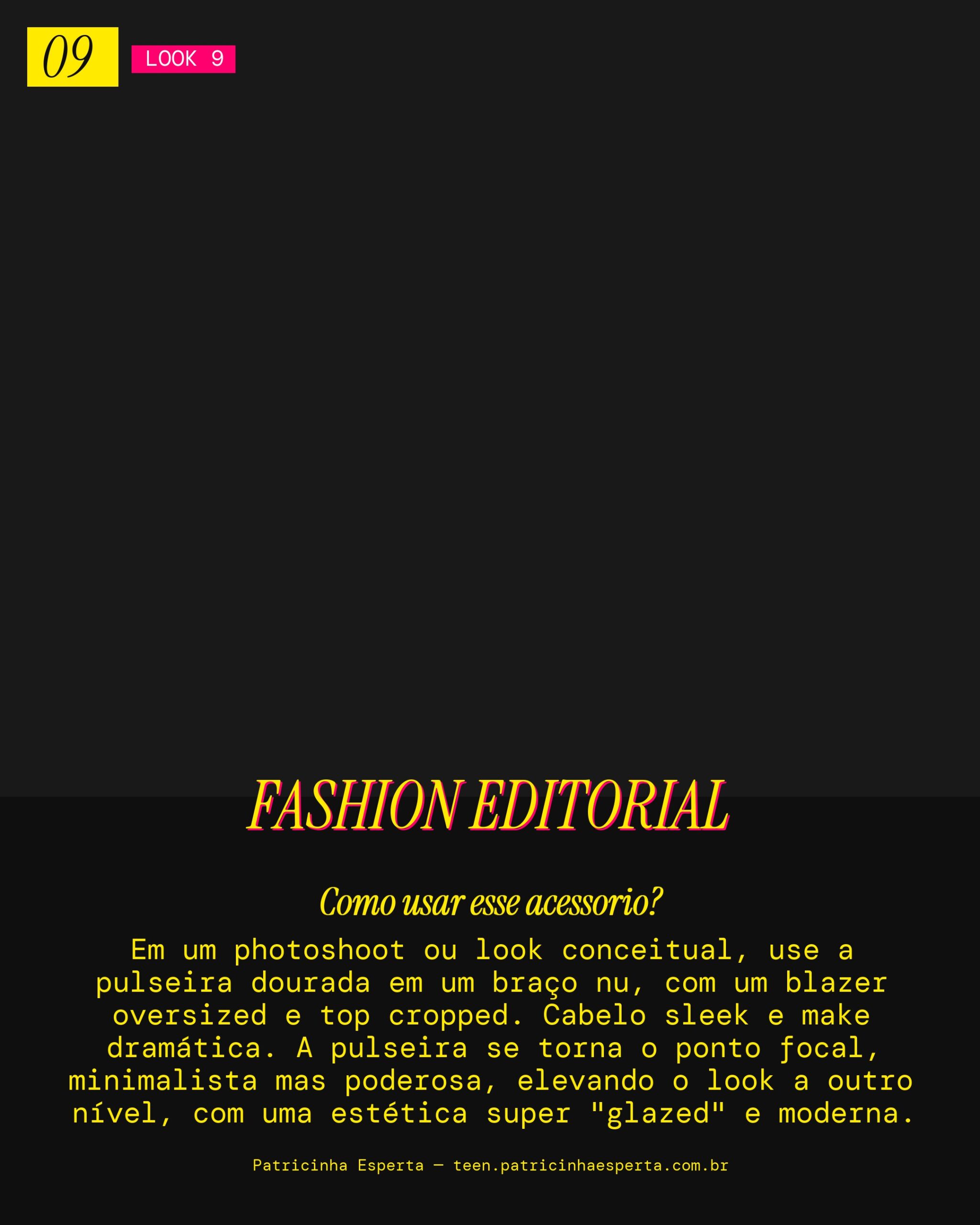Look 9: Editorial Fashionista e Conceitual