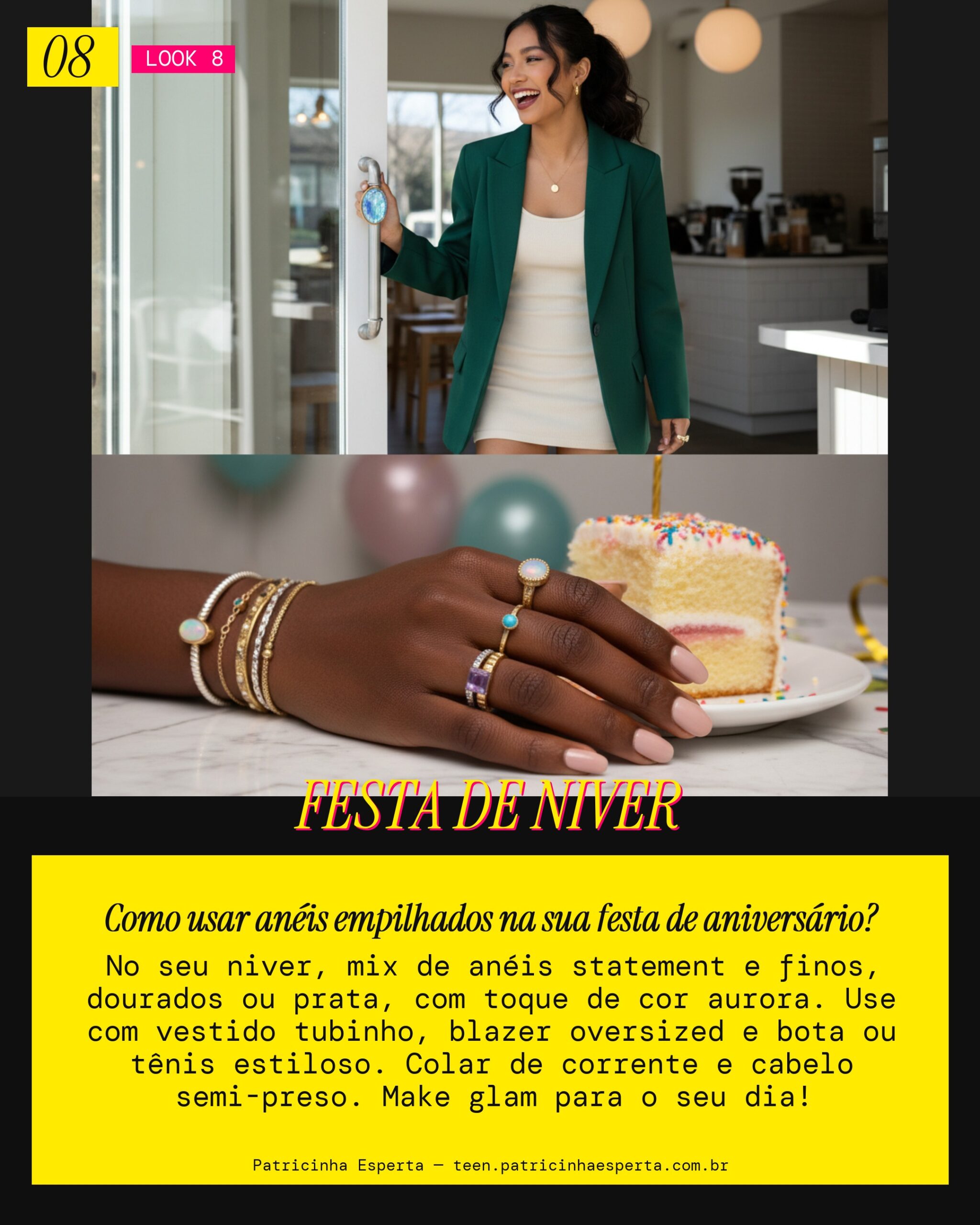 Look 8: Anéis Empilhados B-Day Party