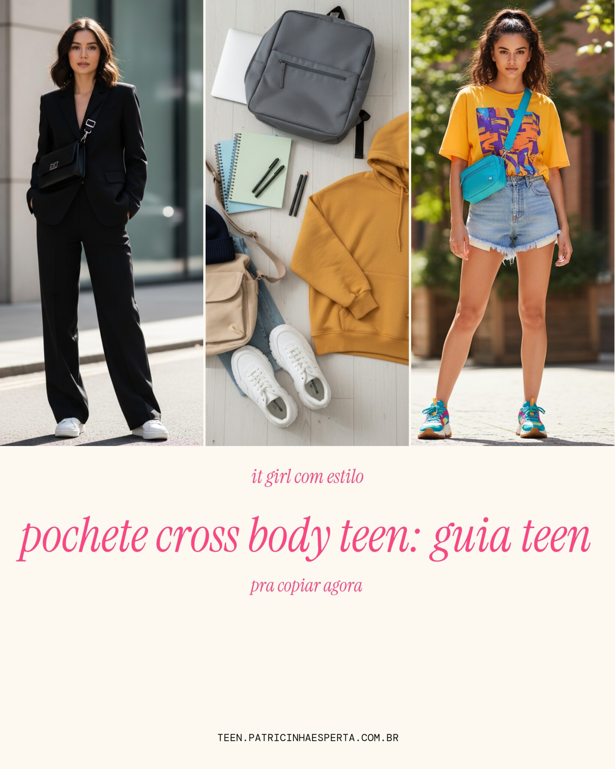 pochete cross body teen: guia teen