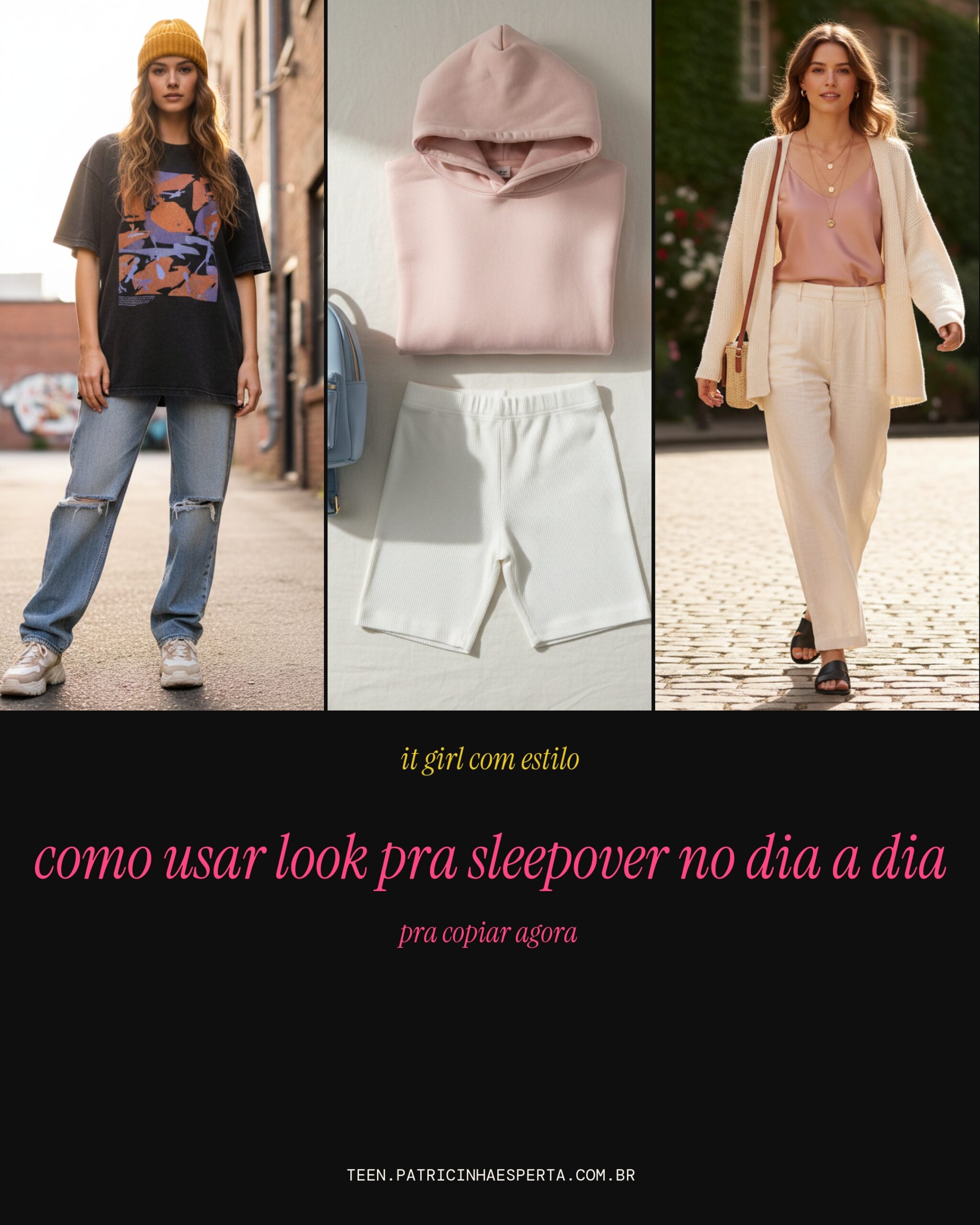 Como usar look pra sleepover no dia a dia