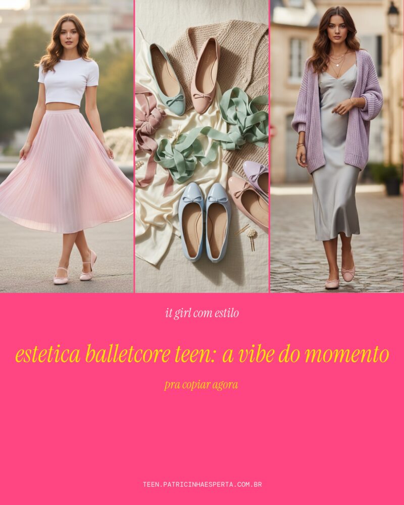 Balletcore Teen: A Estética Delicada Que É Pura Vibe!