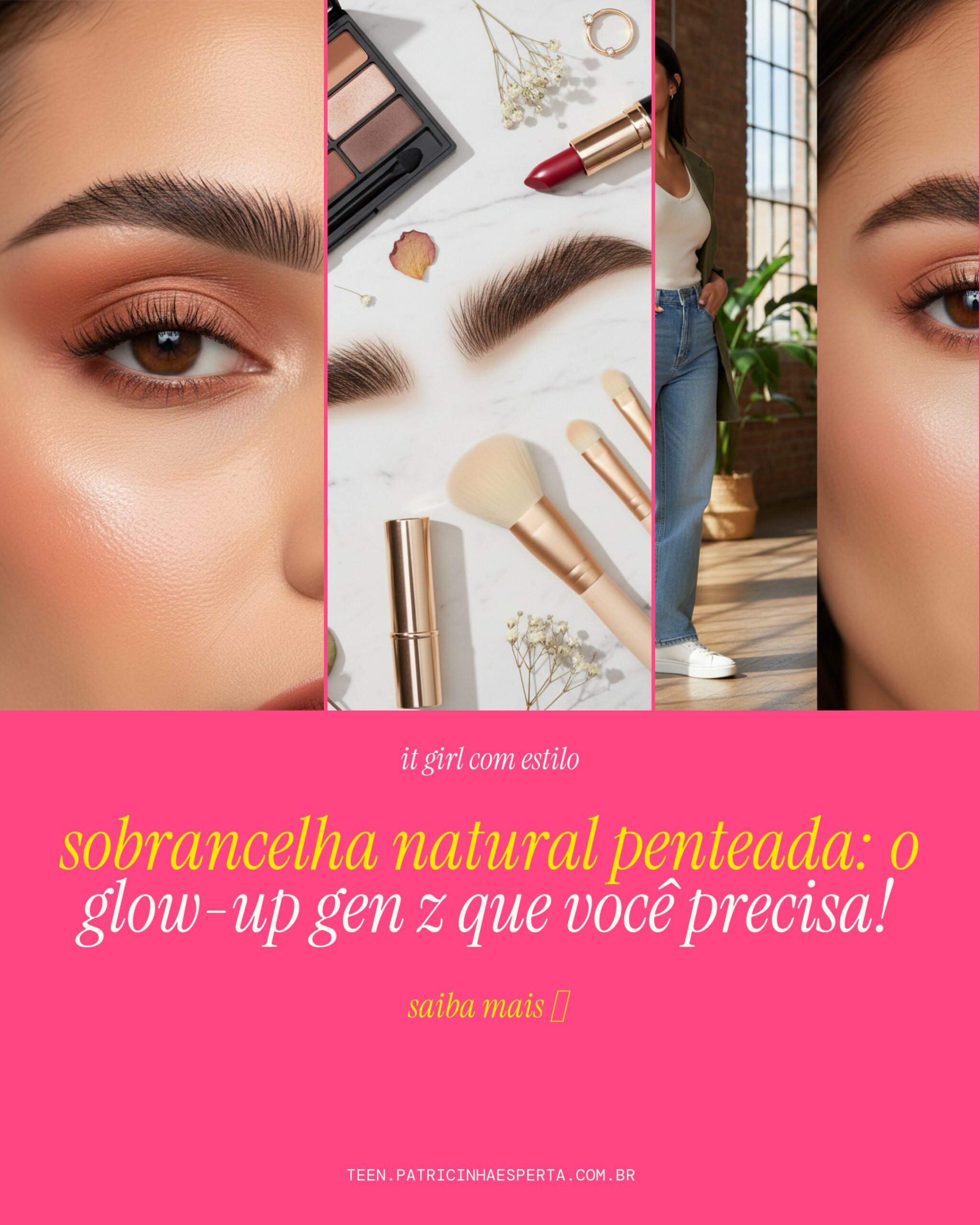 sobrancelha natural penteada: dicas pra arrasar