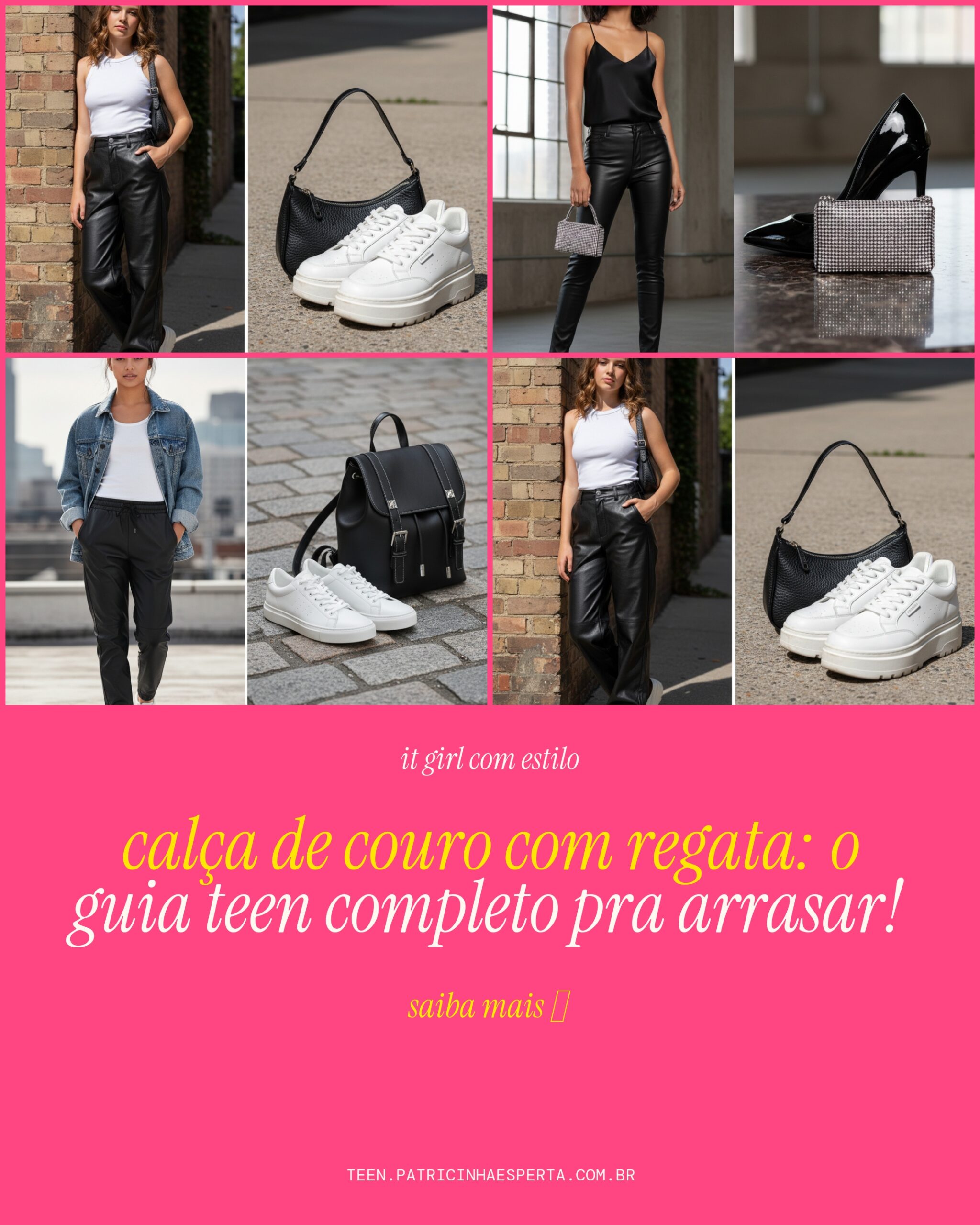calca couro com regata: guia teen completo