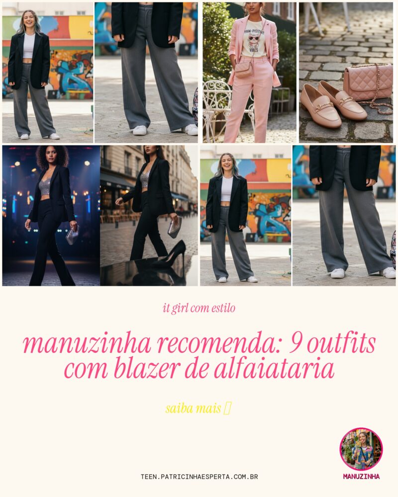 Manuzinha Recomenda: 9 Outfits Com Blazer de Alfaiataria