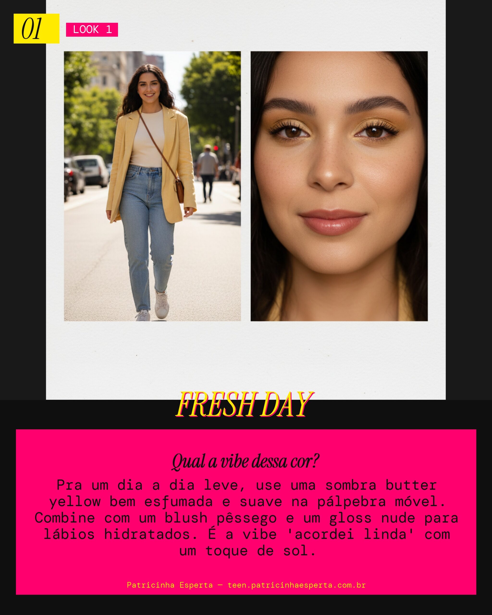 Look 1: Fresh Day Glow com Butter Yellow