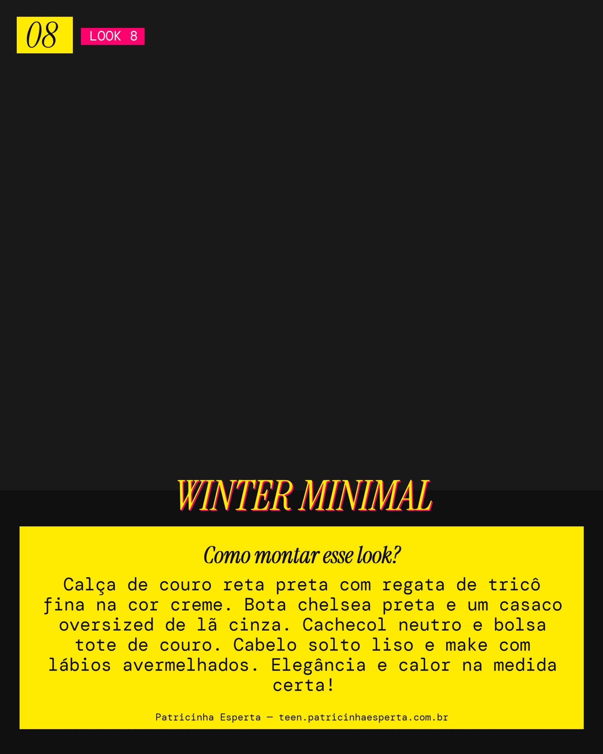 Look 8: Minimalismo Cool de Inverno