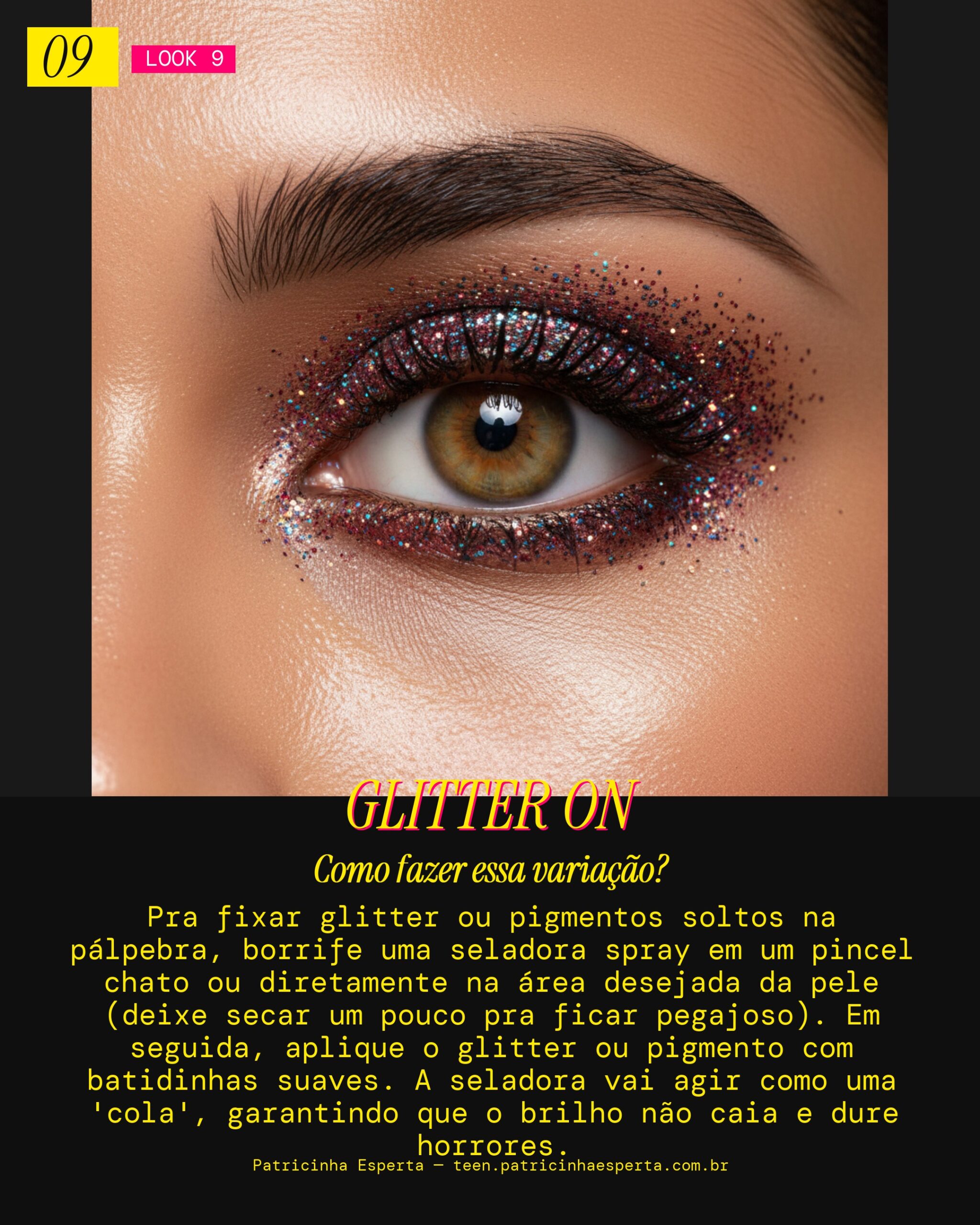 Look 9: Fixador de Glitter e Pigmentos Soltos