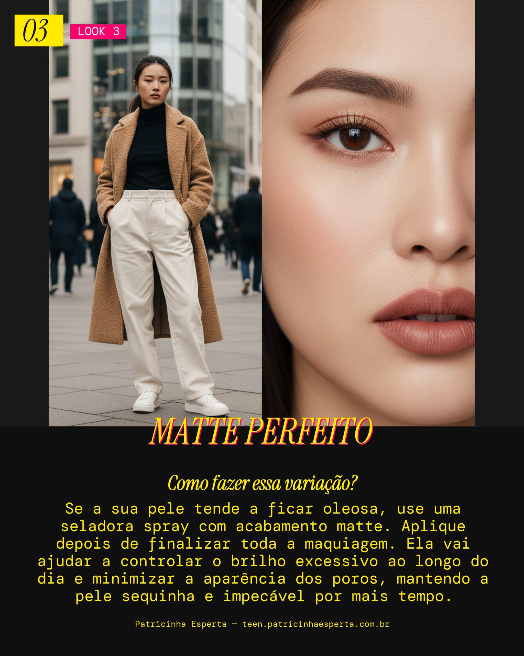 Look 3: Efeito Matte Instantâneo