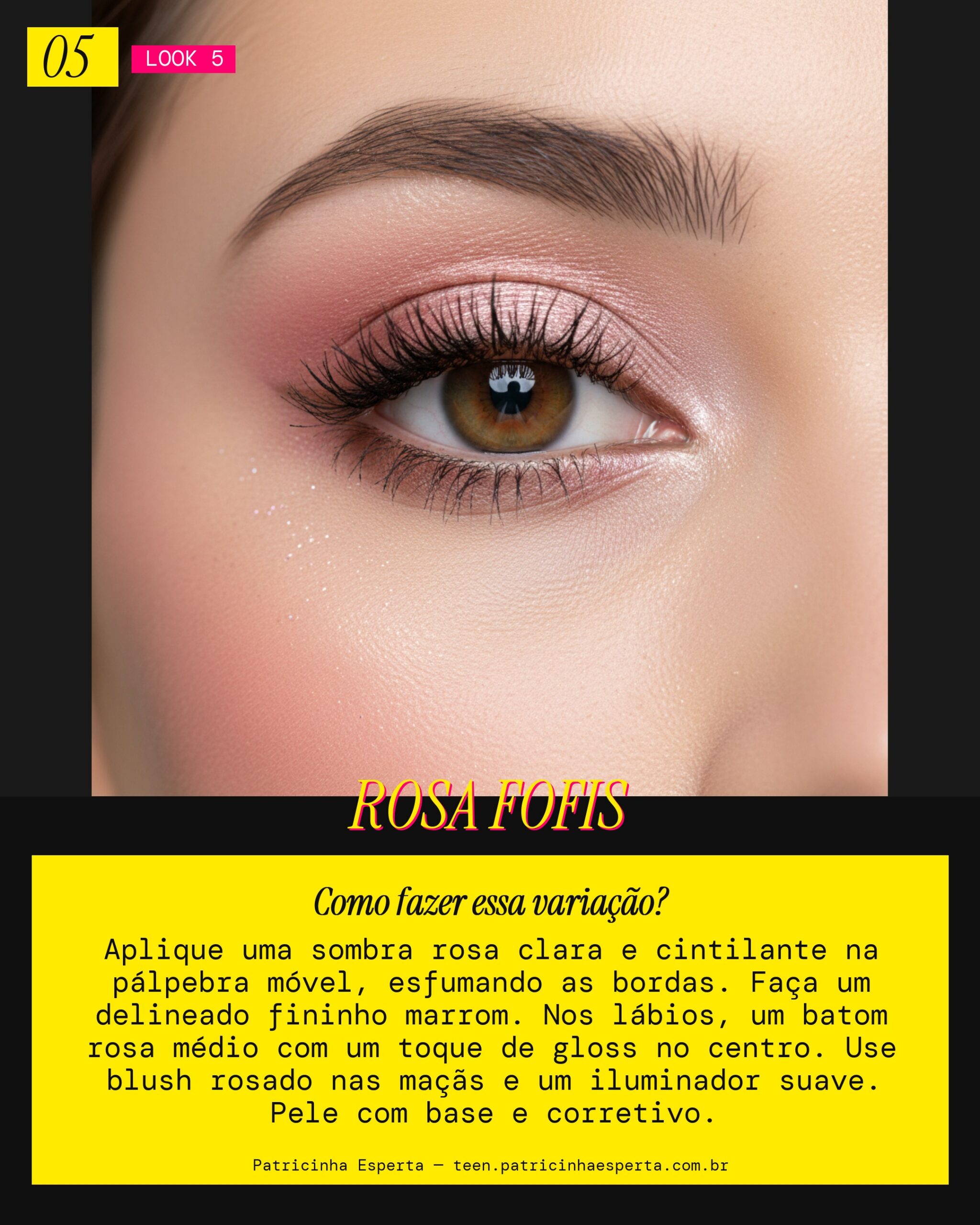 Look 5: Soft Glam Rosinha