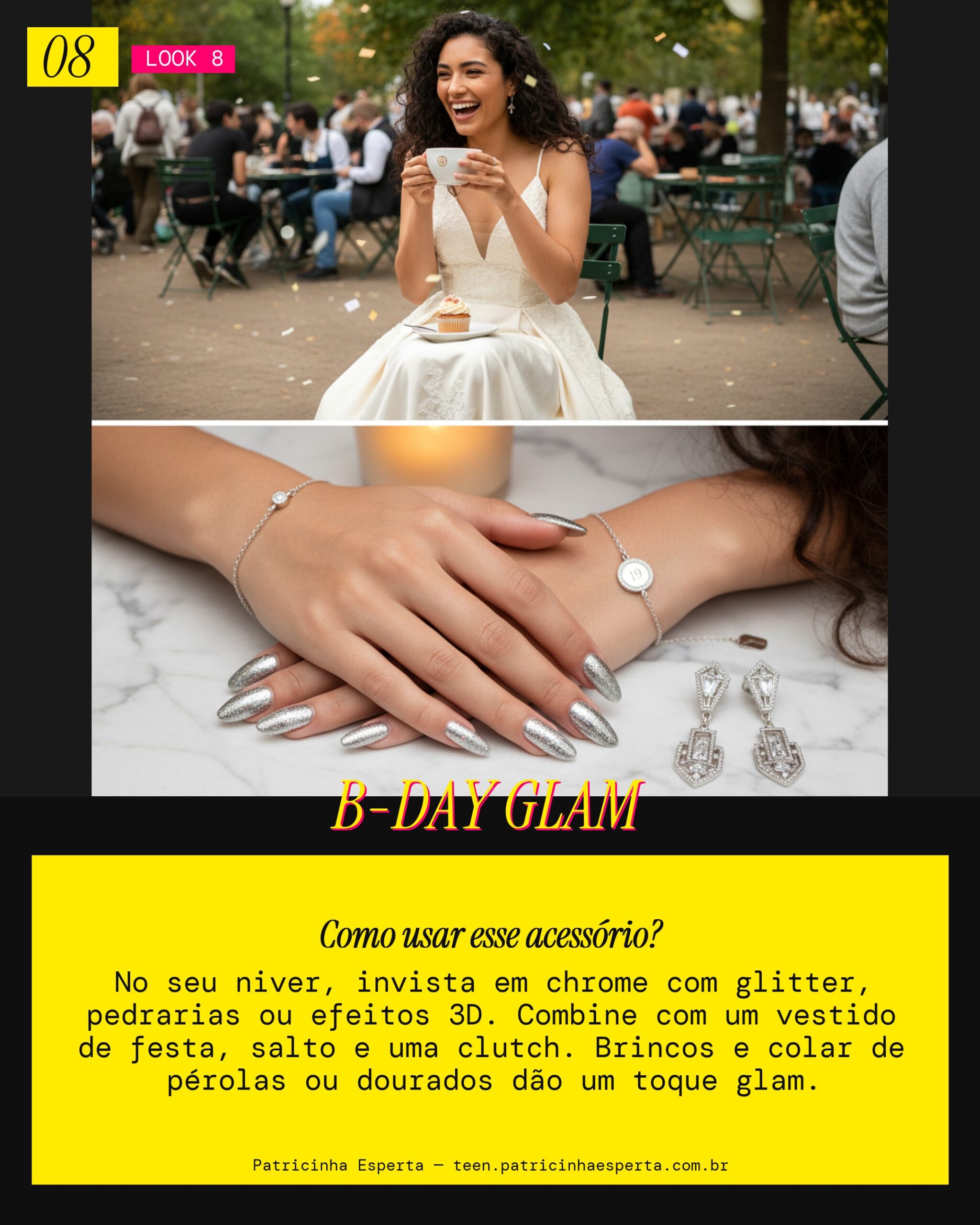 Look 8: Aniversário Glam Chrome