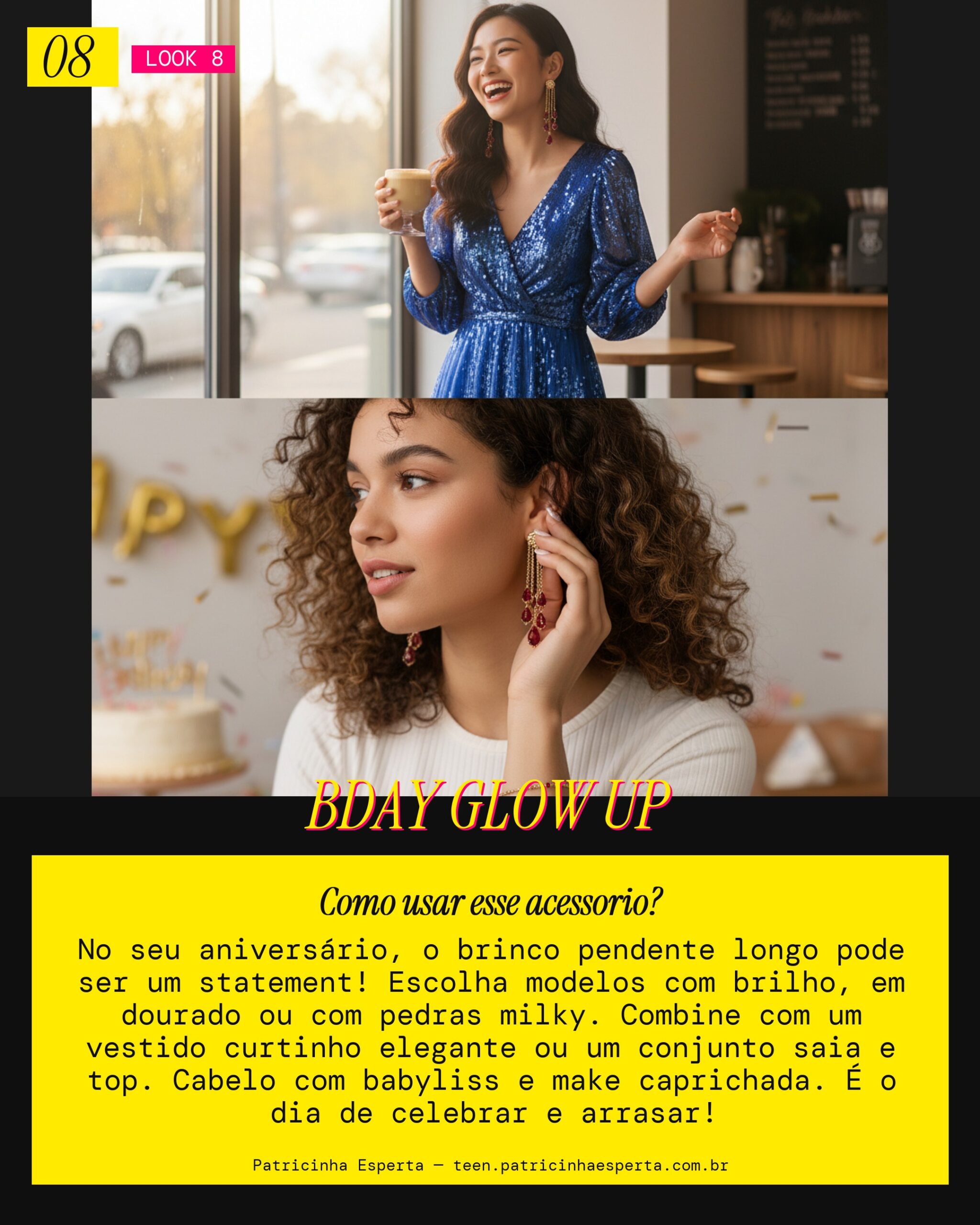 Look 8: Aniversário Bday Glam com Brincos Pendentes Longos