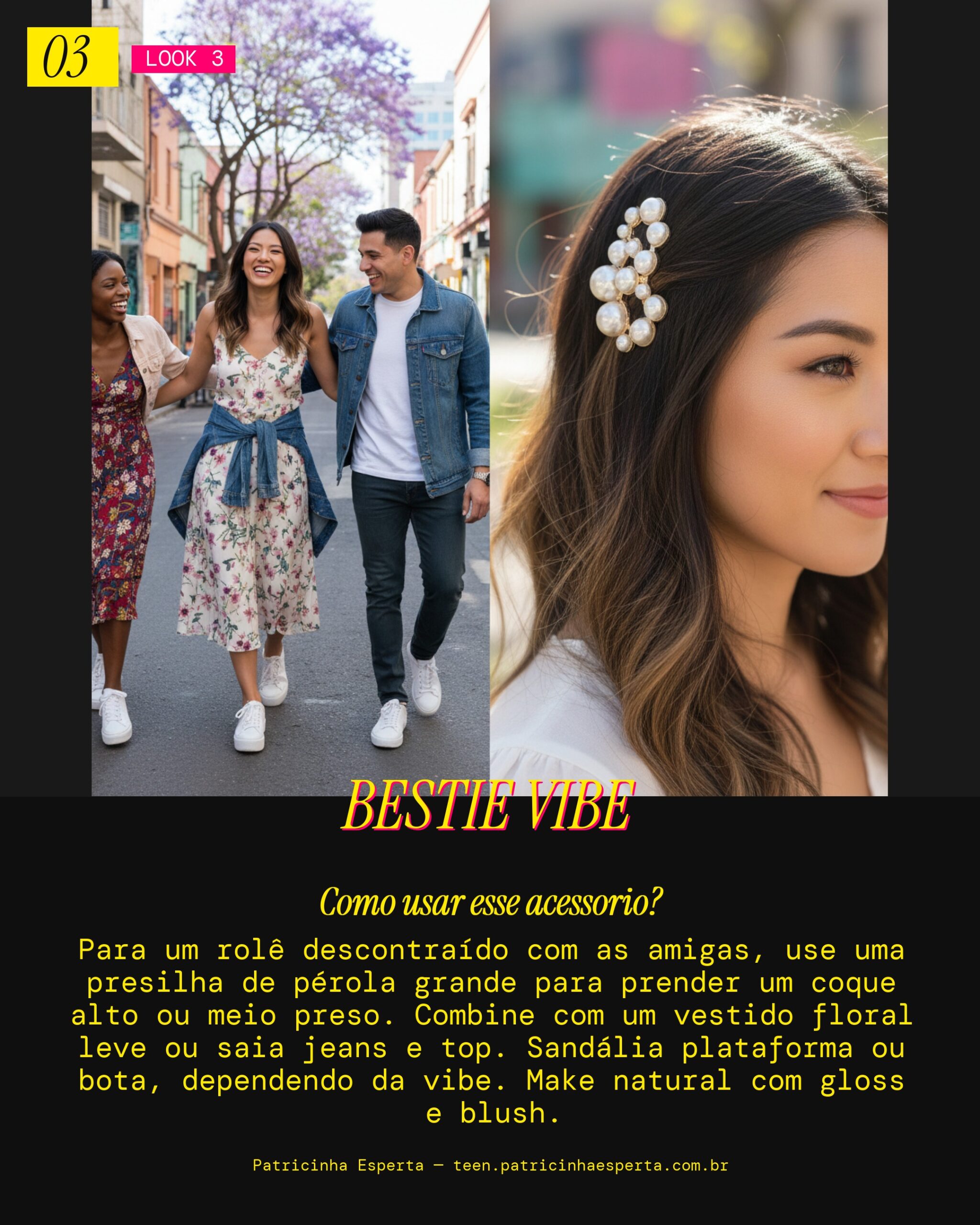 Look 3: Rolê com as Amigas com Presilha de Pérola