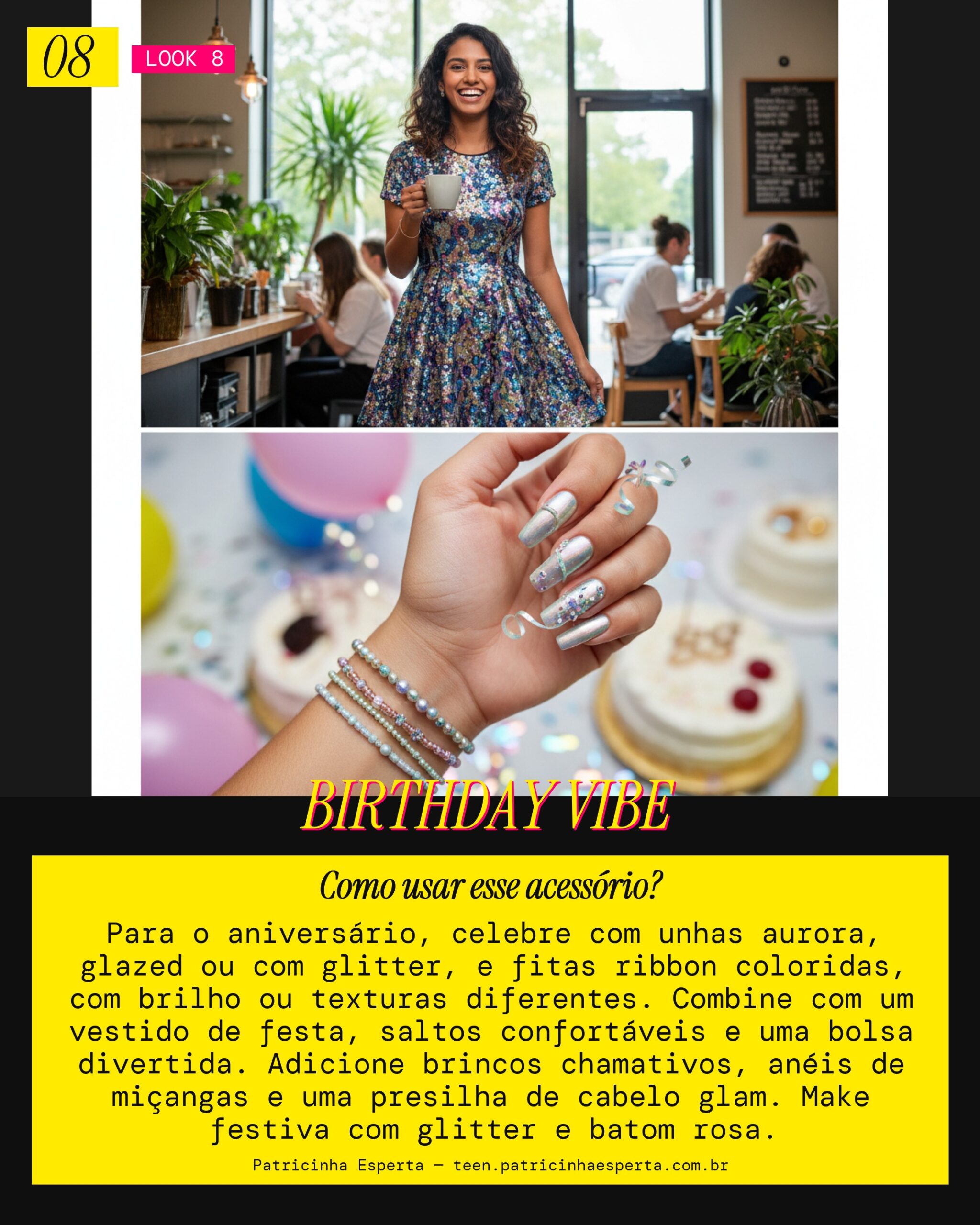 Look 8: Unhas Birthday Bash
