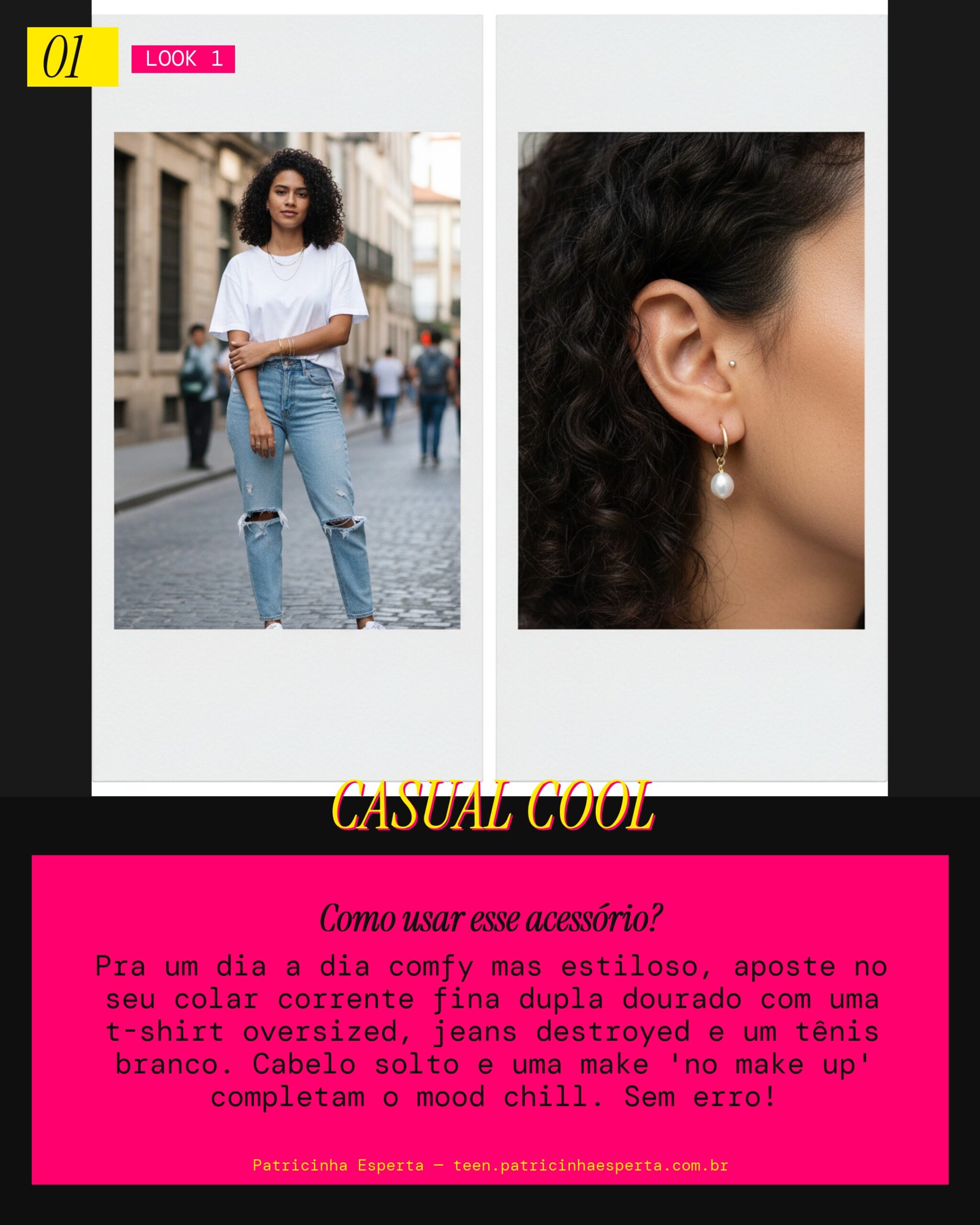 Look 1: Corrente Fina Dupla Casual Day