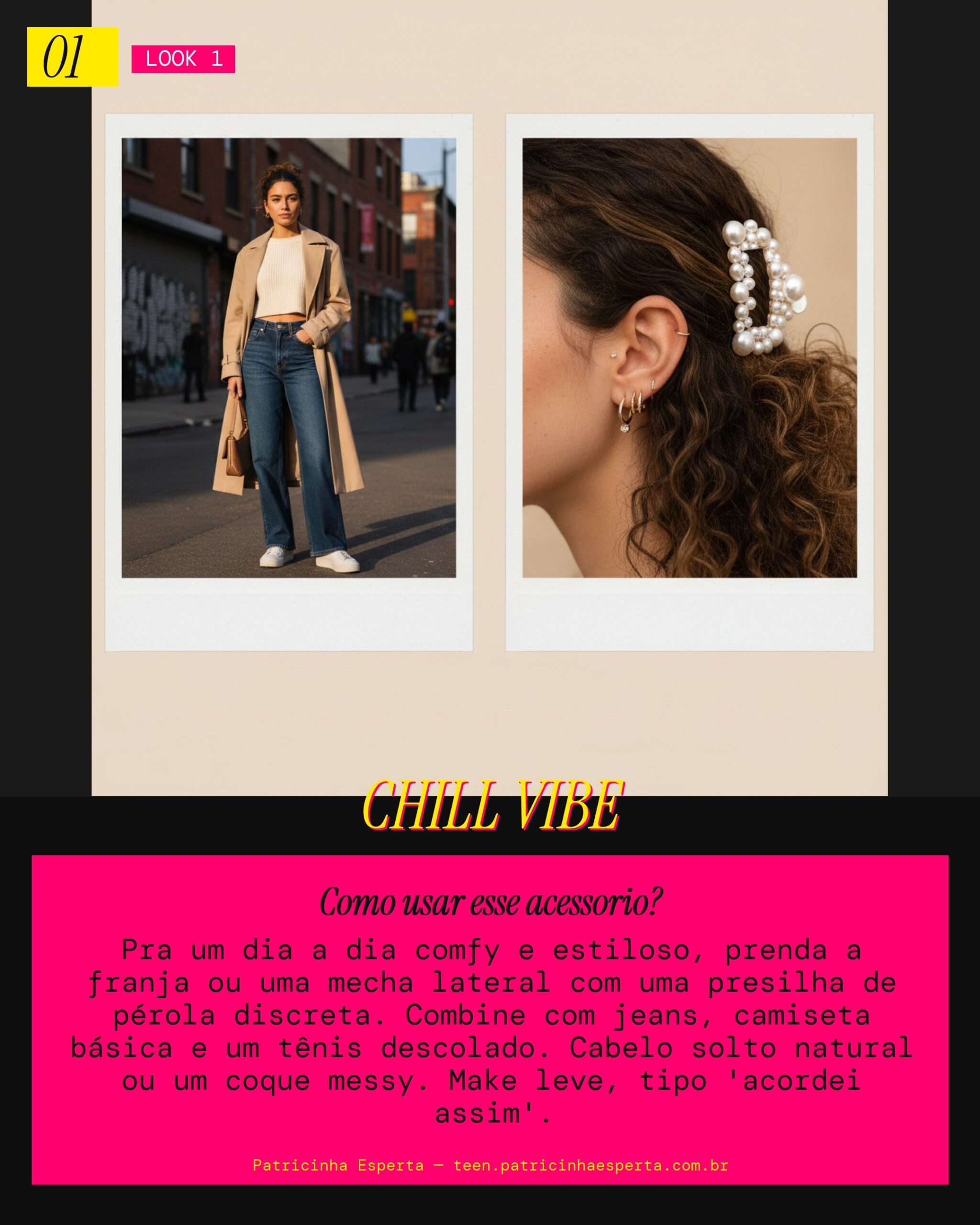 Look 1: Dia a Dia Chill com Presilha de Pérola