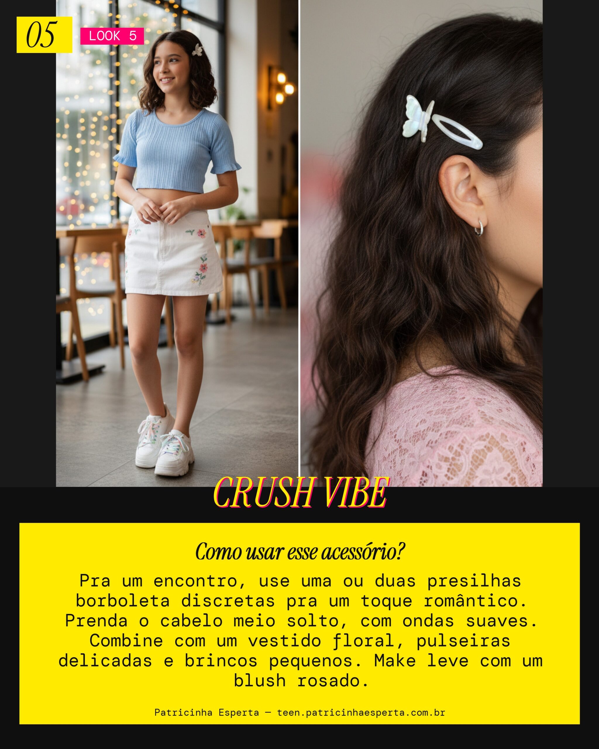 Look 5: Encontro Crush Fofo com Presilha Borboleta Y2K
