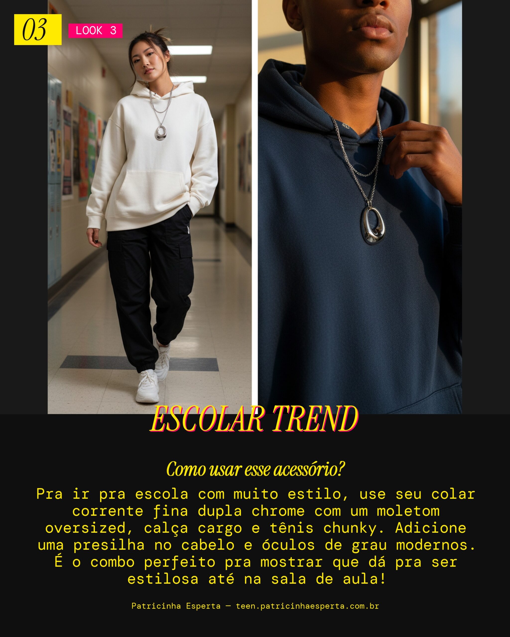 Look 3: Corrente Fina Dupla Escola Cool