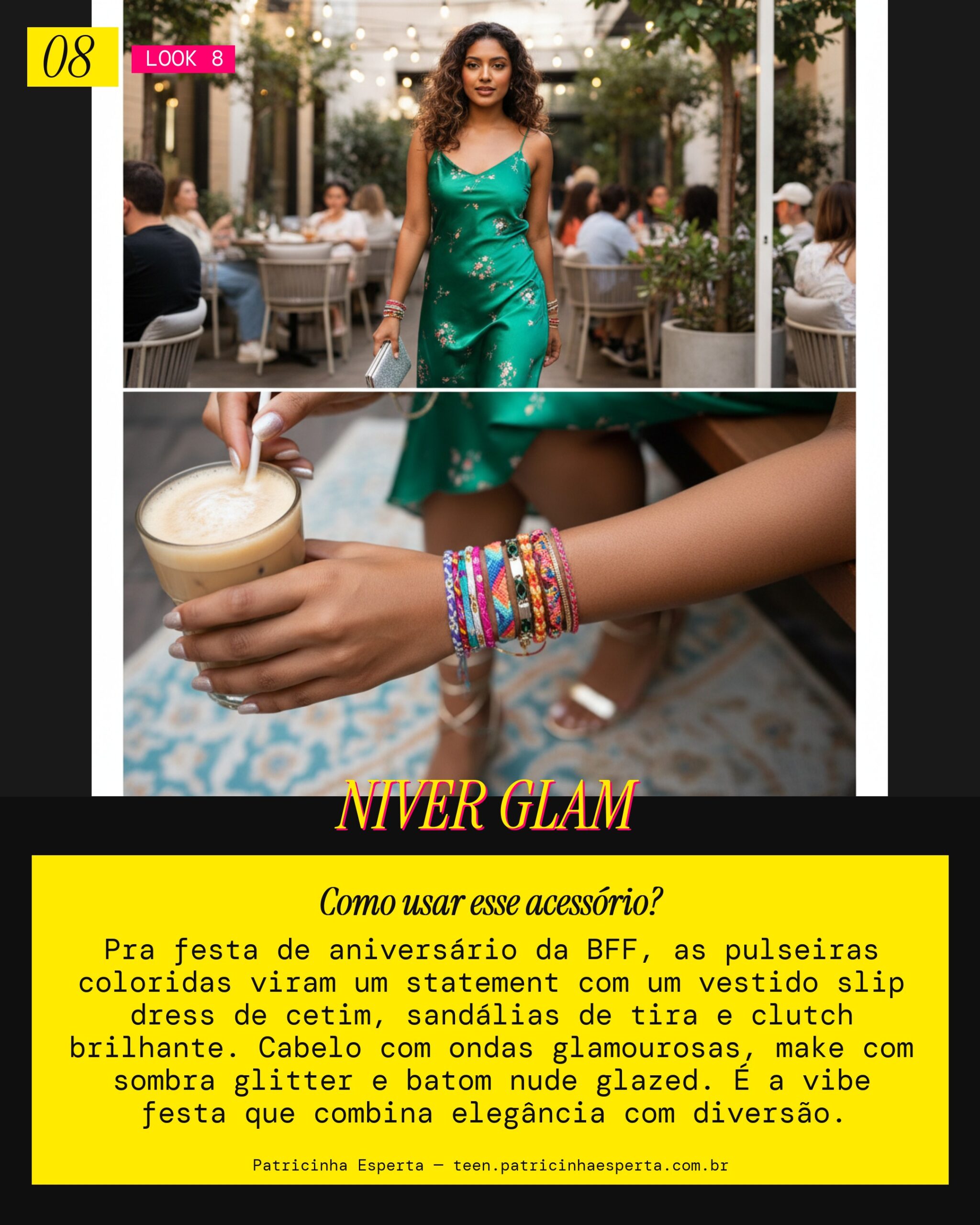 Look 8: Birthday Party Glam com Pulseiras Coloridas