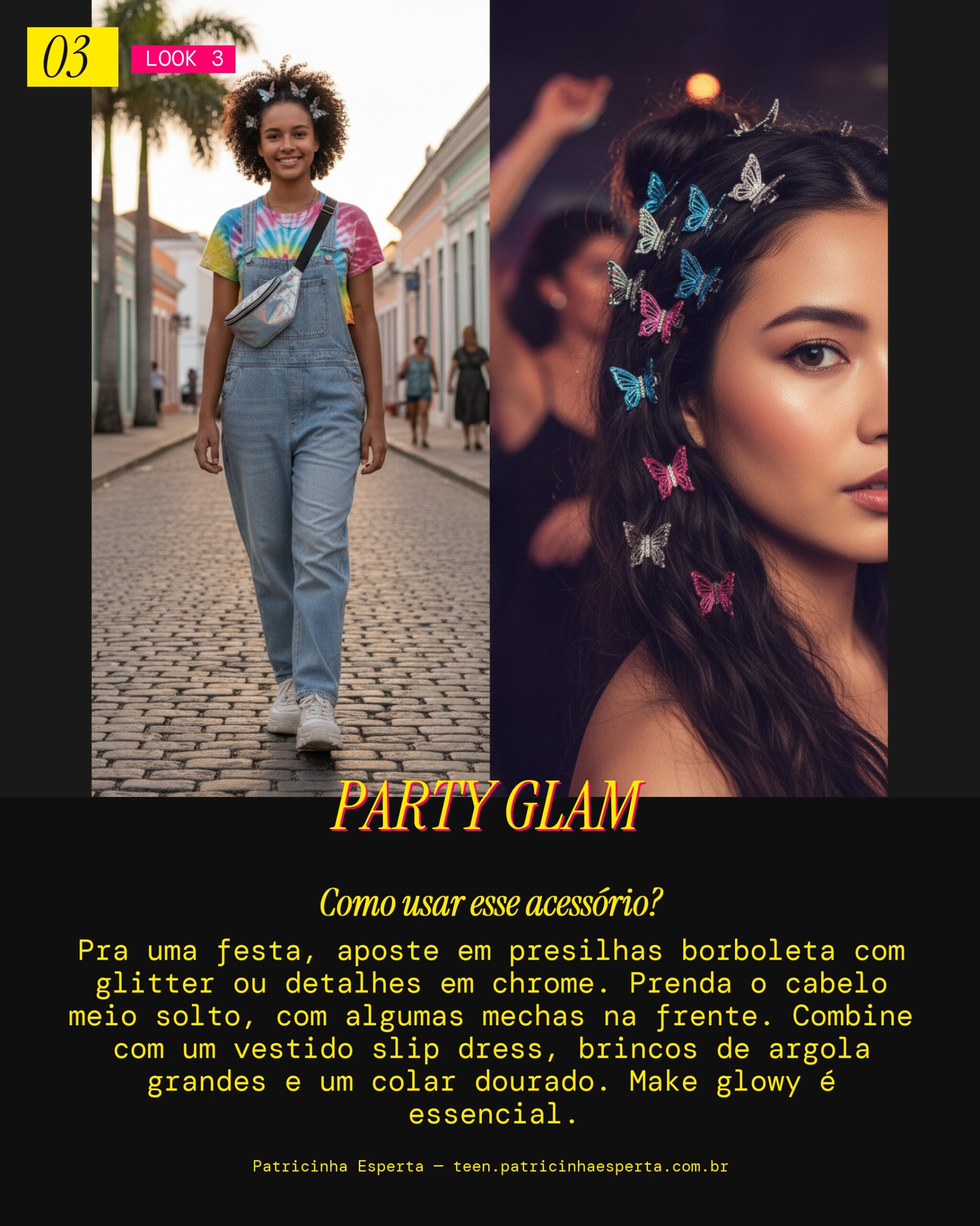 Look 3: Festinha Eletrizante com Presilha Borboleta Y2K