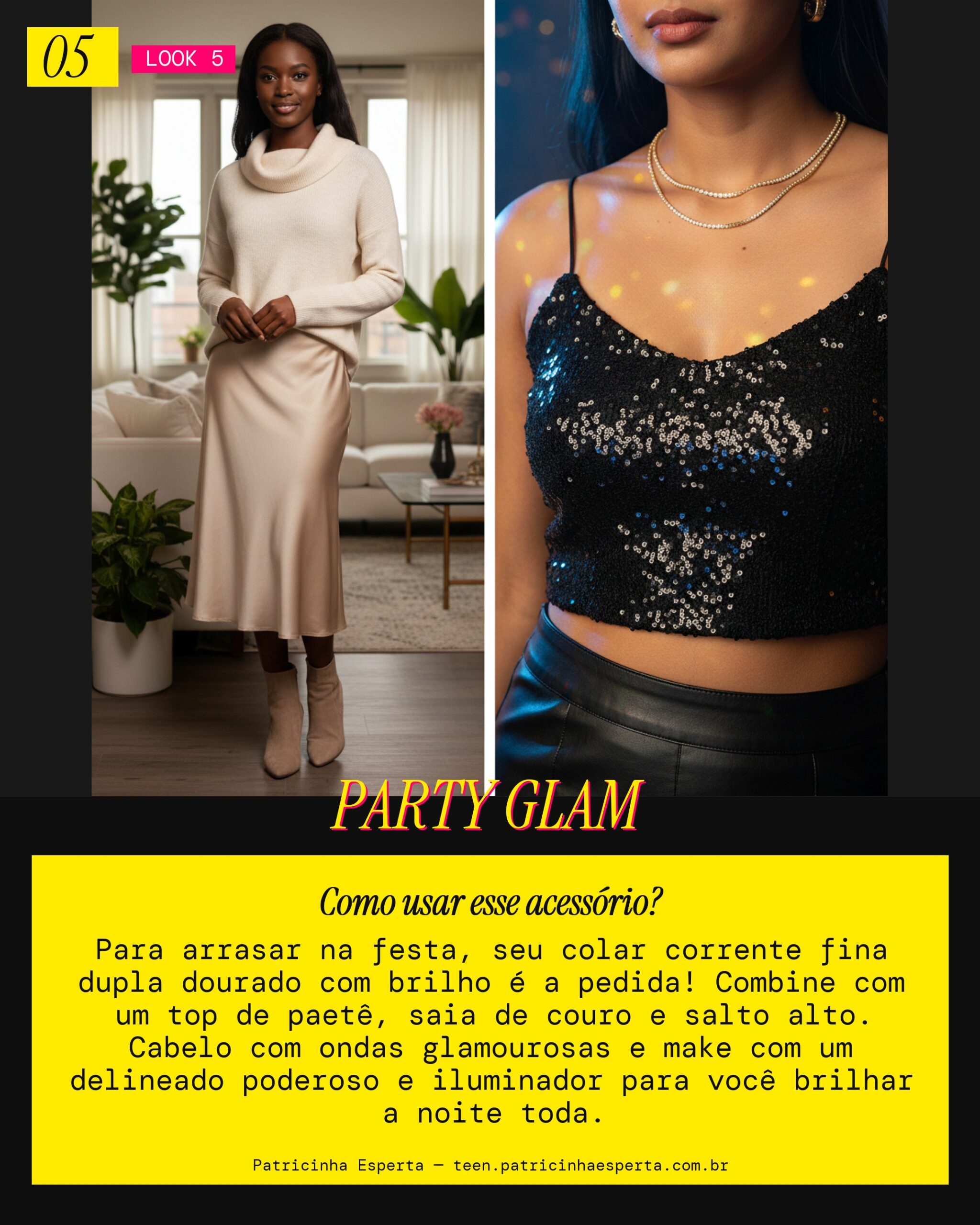 Look 5: Corrente Fina Dupla Festa Glow