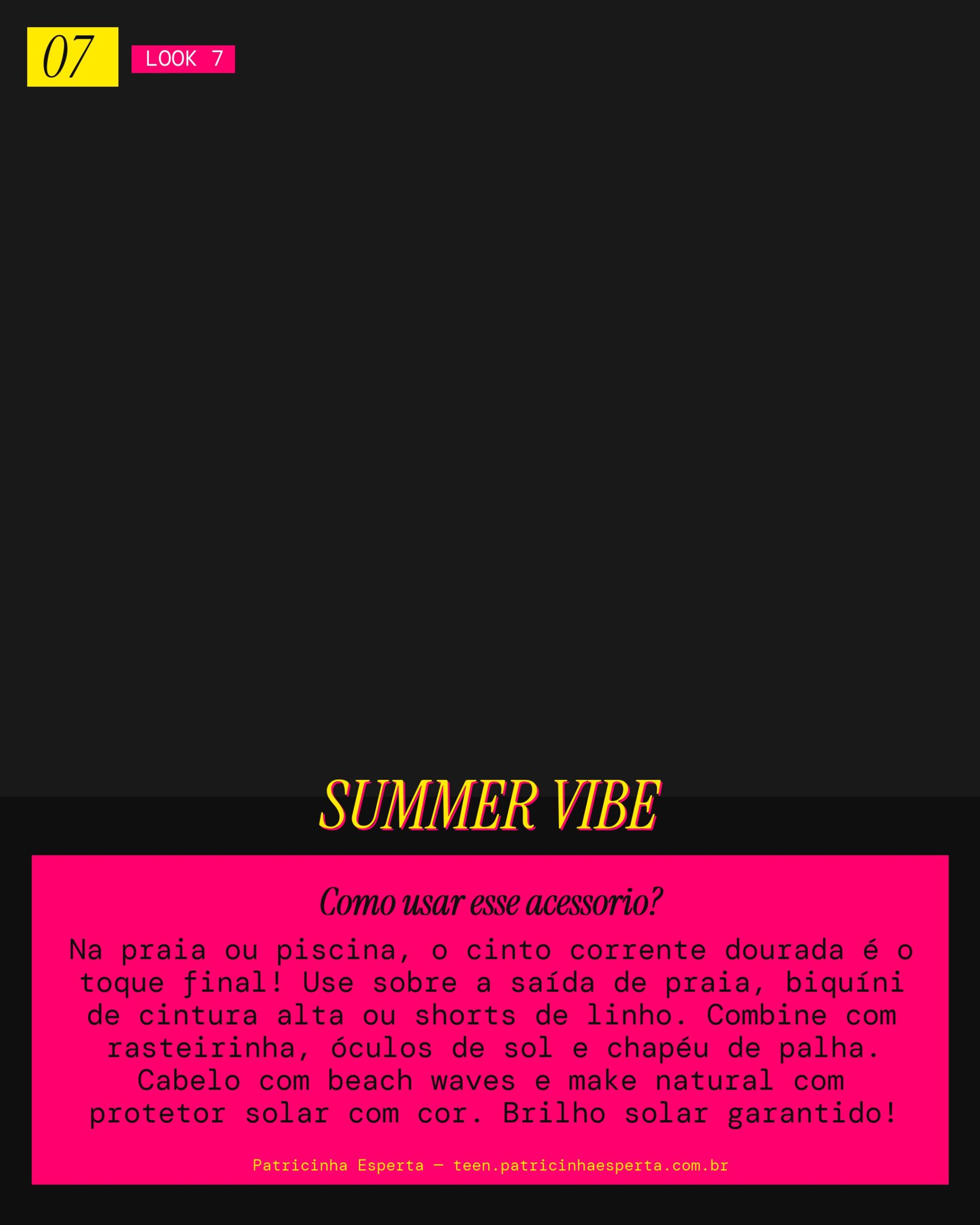 Look 7: Praia e Verão com Cinto Corrente