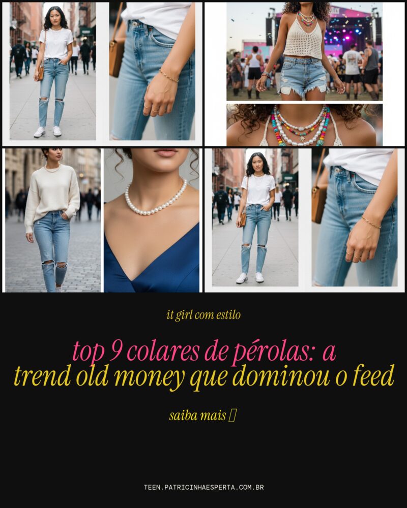 TOP 9 Colares de Pérolas: A Trend Old Money que Dominou o Feed
