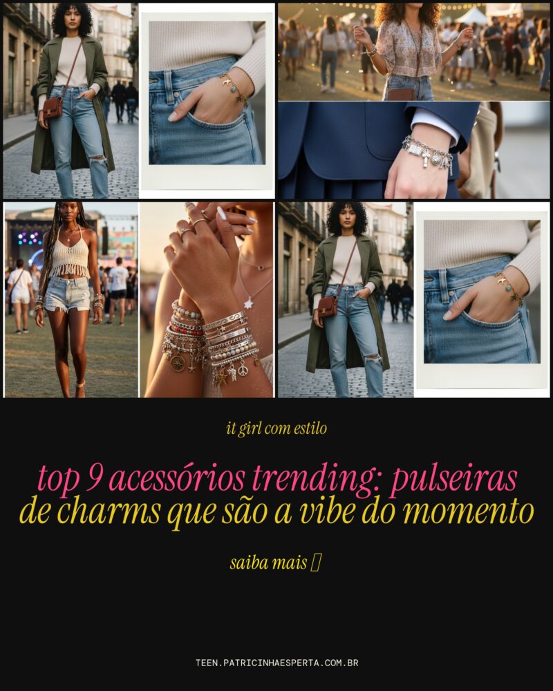TOP 9 Acessórios Trending: Pulseiras de Charms Que São a Vibe do Momento
