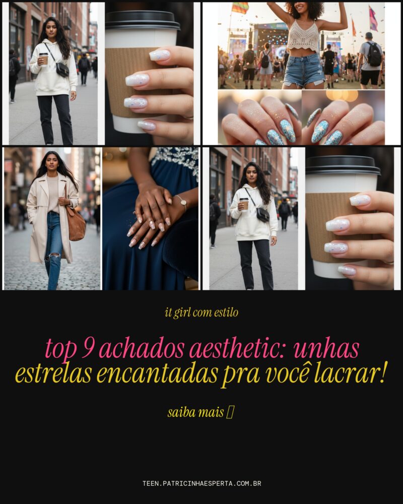 TOP 9 Achados Aesthetic: Unhas Estrelas Encantadas Pra Você Lacrar!