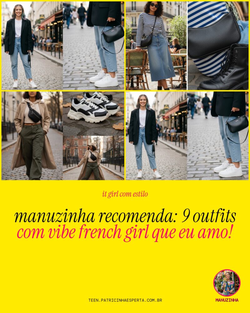 Manuzinha Recomenda: 9 Outfits com Vibe French Girl Que Eu Amo!