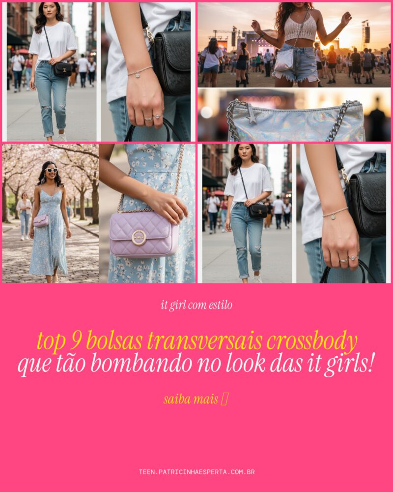 TOP 9 Bolsas Transversais Crossbody Que Tão Bombando no Look das It Girls!