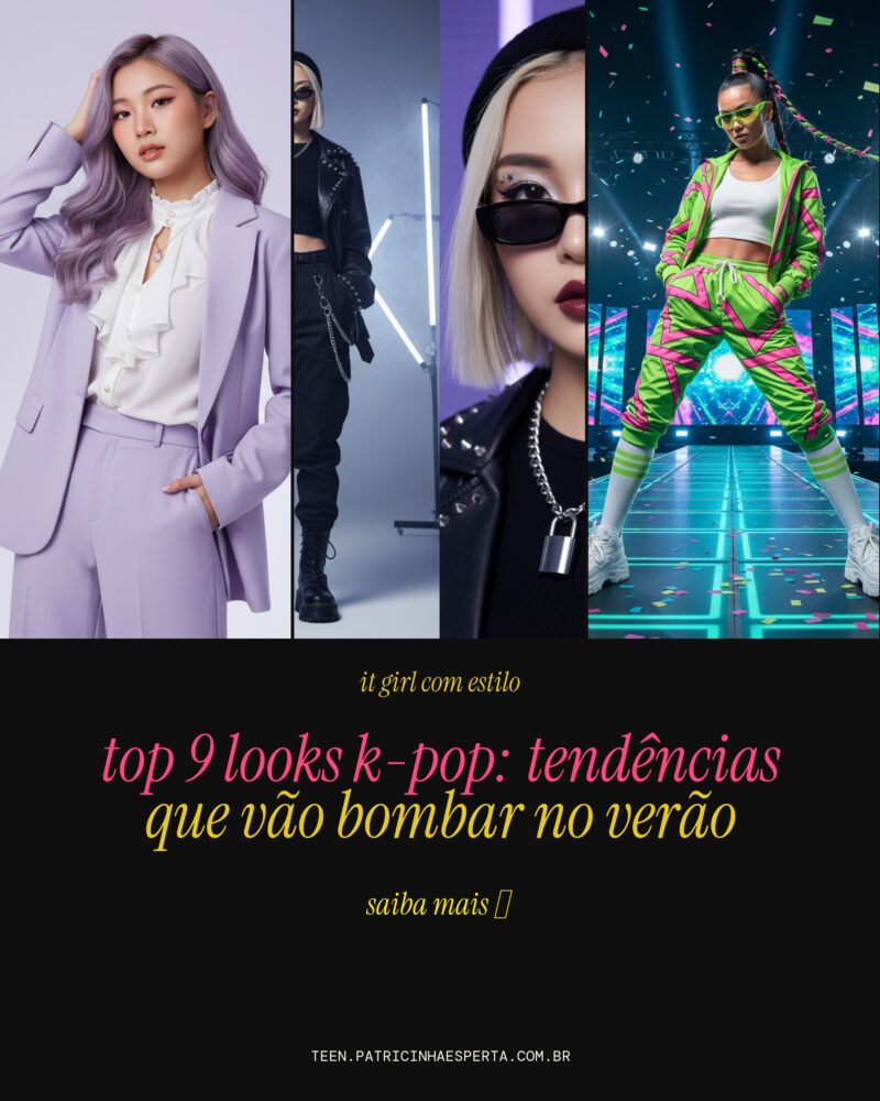 TOP 9 Looks K-Pop: Tendências Que Vão Bombar no Verão