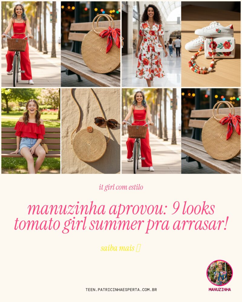 Manuzinha Aprovou: 9 Looks Tomato Girl Summer Pra Arrasar!