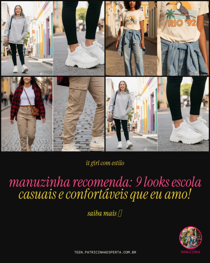 Manuzinha Recomenda: 9 Looks Escola Casuais e Confortáveis Que Eu Amo!