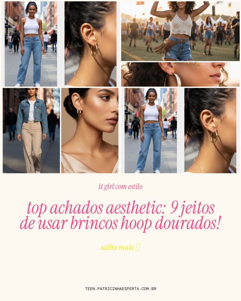 TOP Achados Aesthetic: 9 Jeitos de Usar Brincos Hoop Dourados!