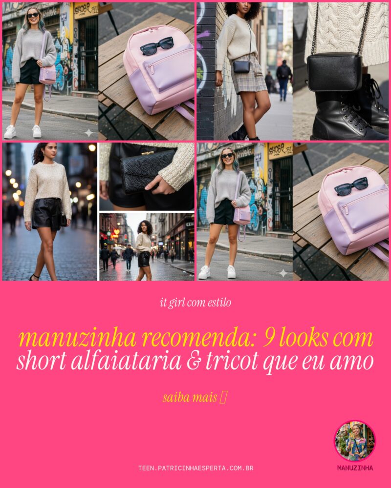 Manuzinha Recomenda: 9 Looks Com Short Alfaiataria & Tricot Que Eu Amo