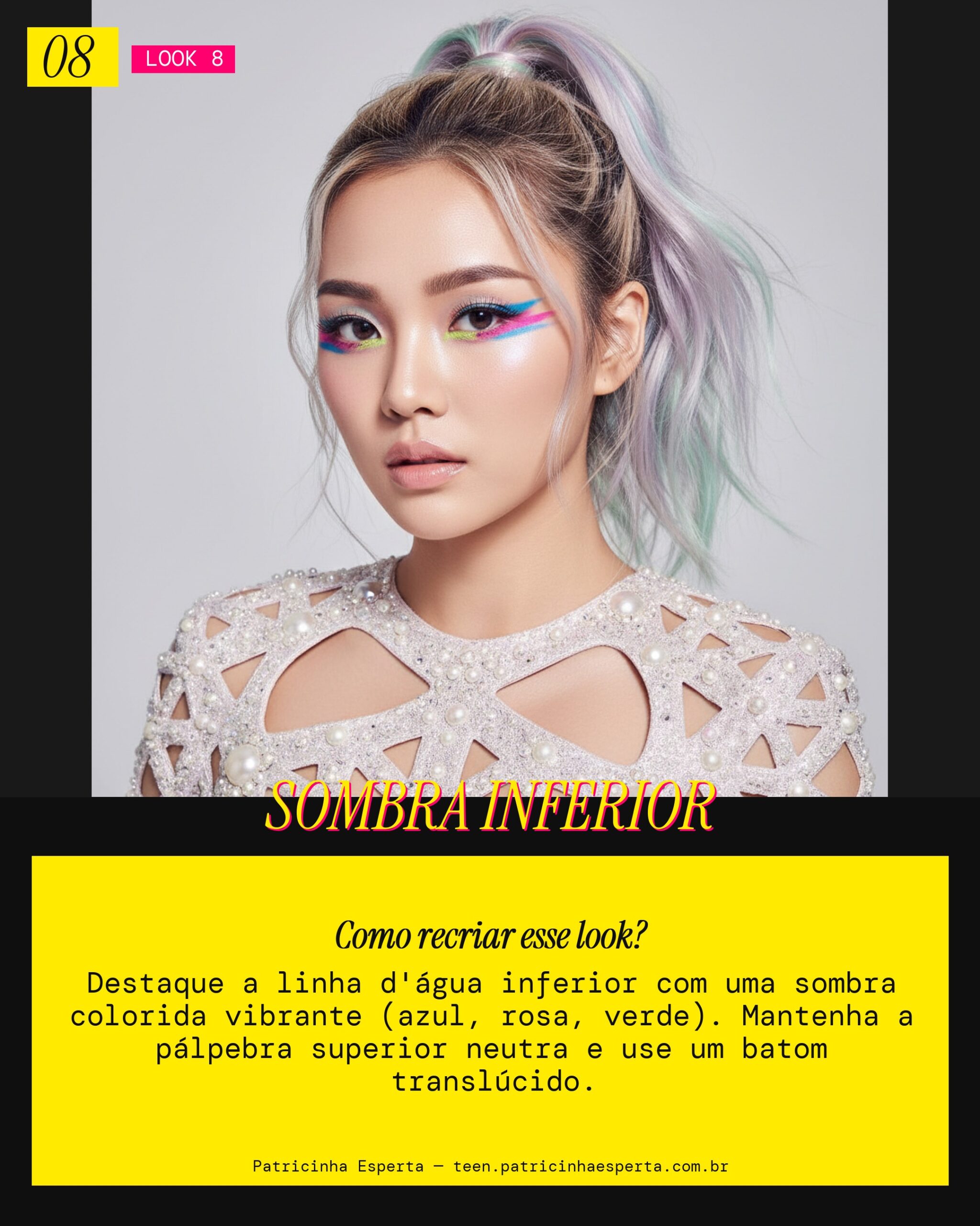 Look 8: Under Eye Shadow Colorida (Sombra Inferior)