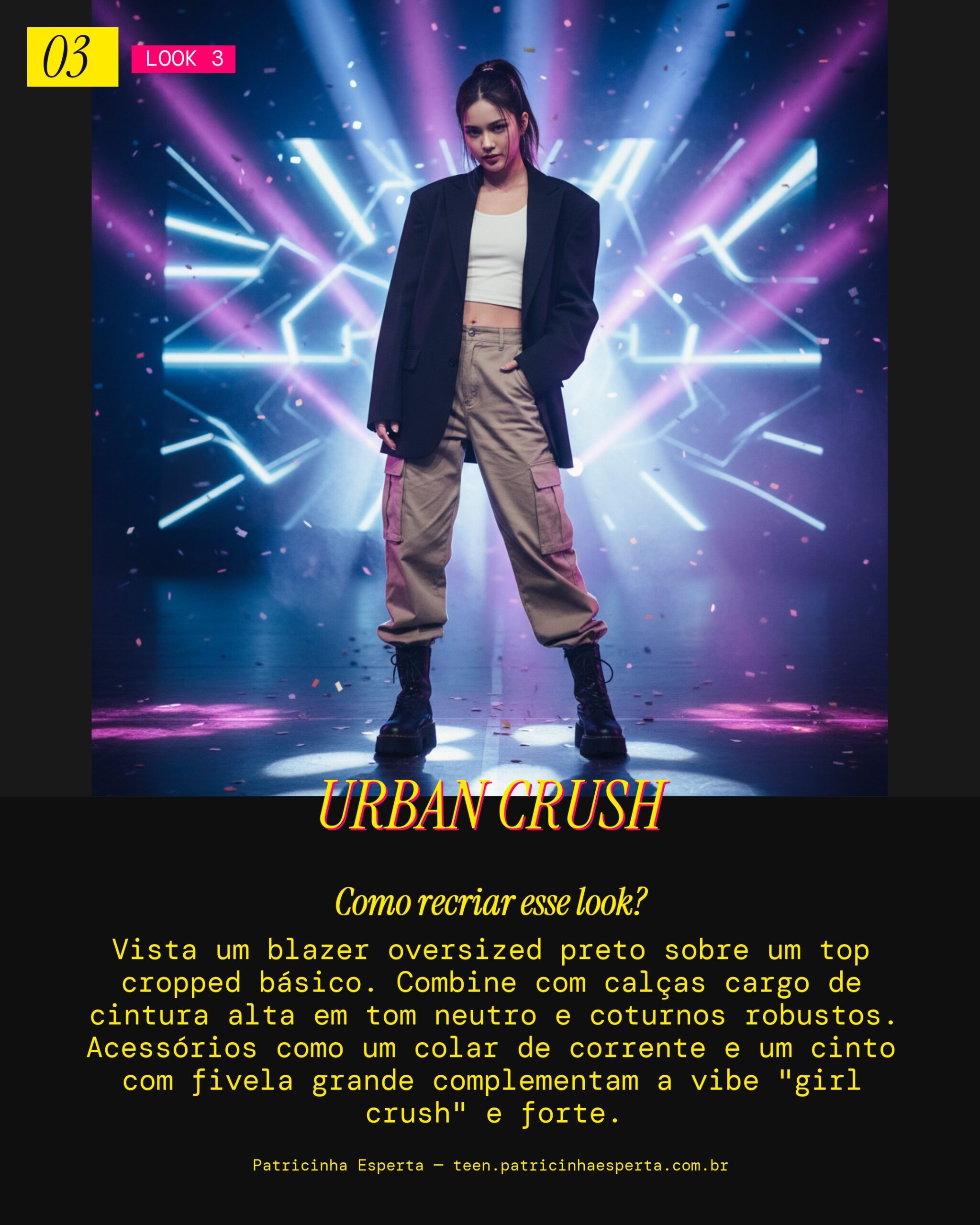 Look 3: Girl Crush Urbano e Poderoso