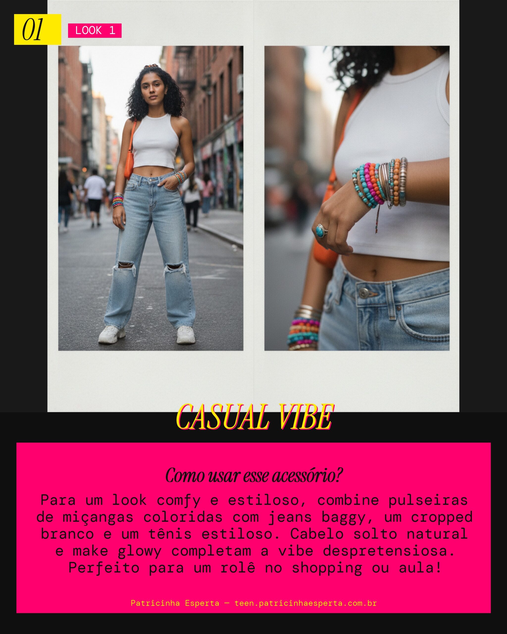 Look 1: Vibe comfy & cool com pulseira de miçangas
