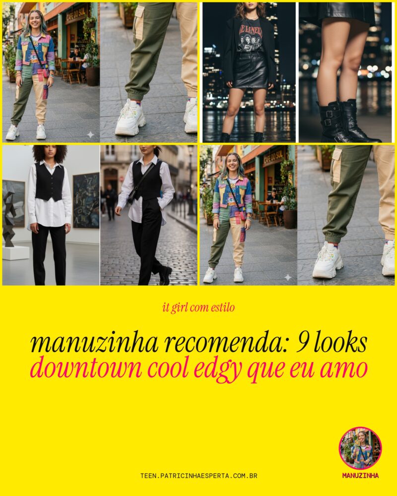Manuzinha Recomenda: 9 Looks Downtown Cool Edgy Que Eu Amo