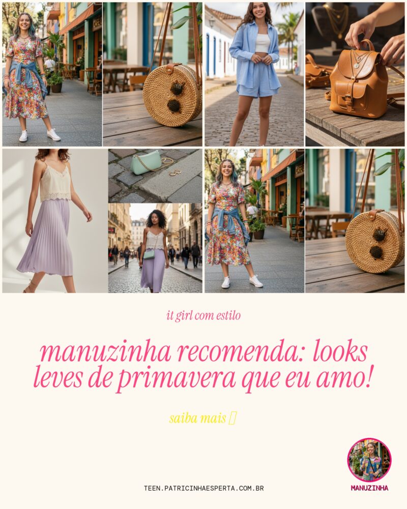 Manuzinha Recomenda: Looks Leves de Primavera Que Eu Amo!