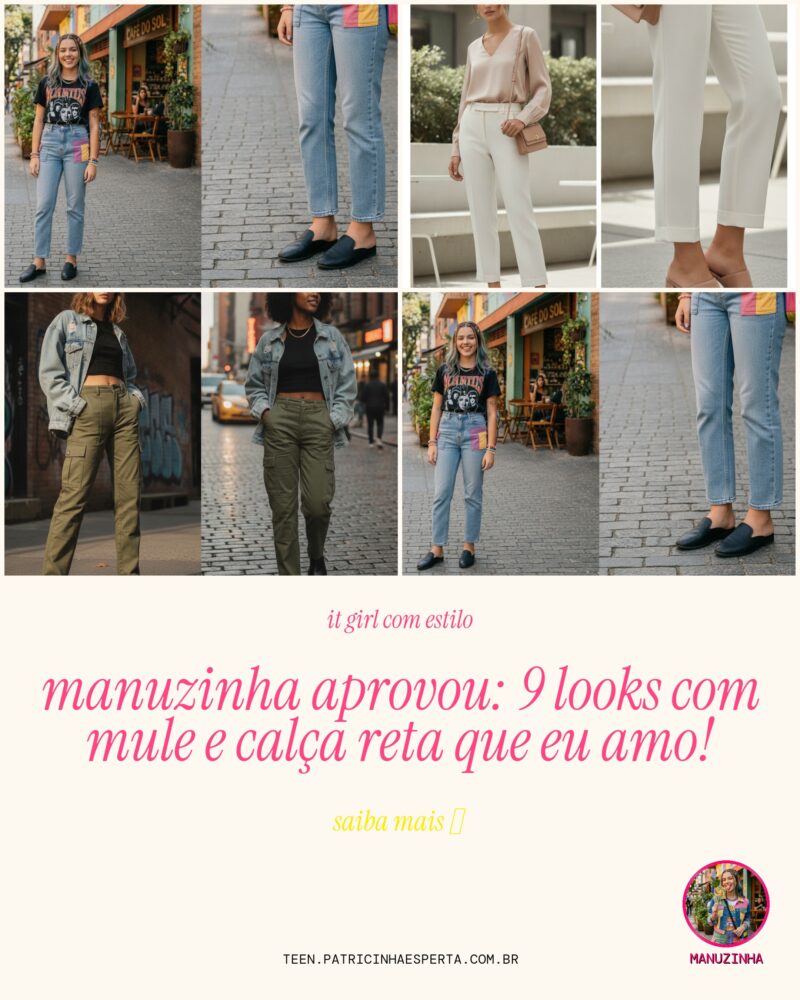 Manuzinha Aprovou: 9 Looks Com Mule e Calça Reta Que Eu Amo!