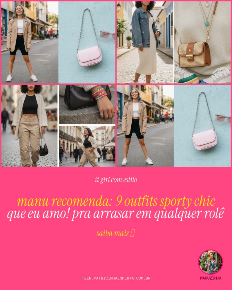 MANU RECOMENDA: 9 Outfits Sporty Chic Que Eu AMO! Pra Arrasar em Qualquer Rolê