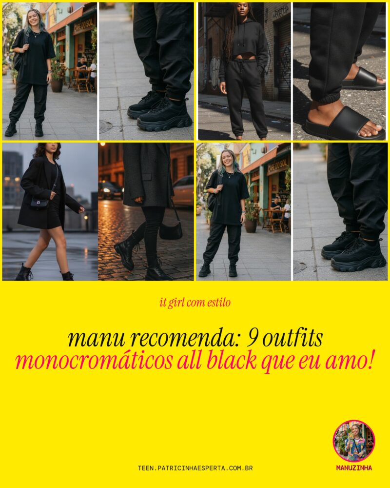 MANU RECOMENDA: 9 Outfits Monocromáticos All Black Que Eu Amo!
