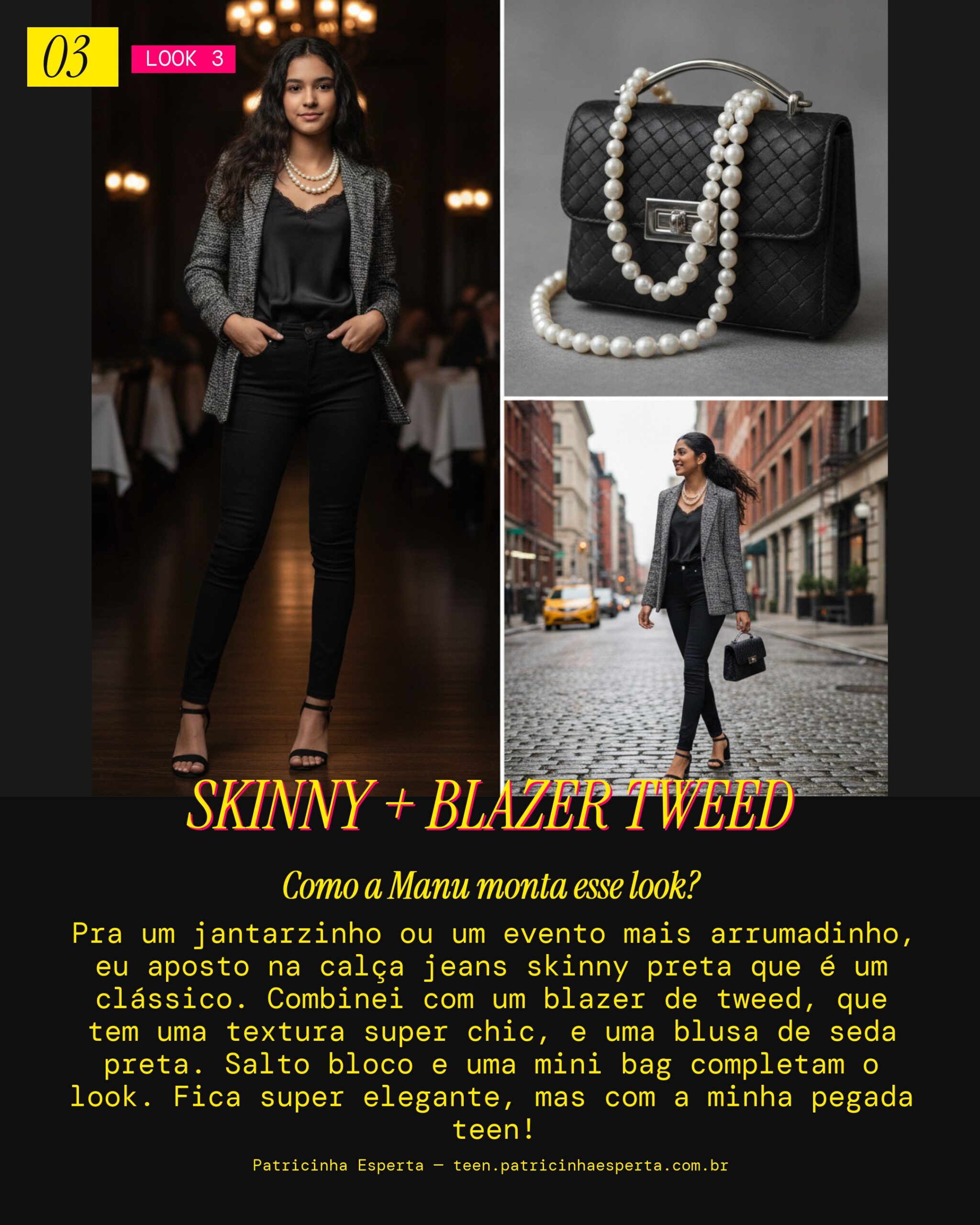 MANU RECOMENDA: Jeans Skinny Preto com Blazer de Tweed pra um Jantarzinho